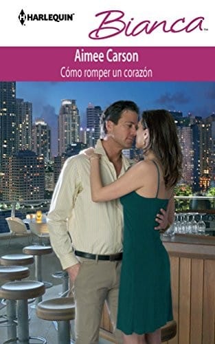 Como Romper Un Corazon: (How to Break a Heart) (Spanish Edition)