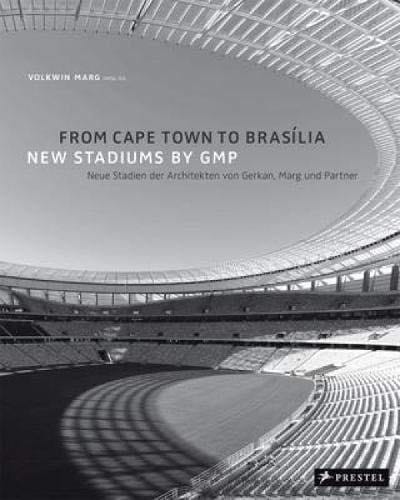 From Cape Town to Brasilia: New Stadia from the Architects von Gerkan, Marg und Partner