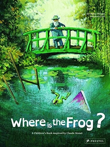 Where is the Frog?: A Children's Book Inspired by Claude Monet
