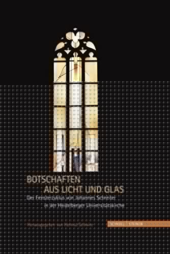 Botschaften aus Licht und Glas: Der Fensterzyklus von Johannes Schreiter in der Heidelberger Universitätskirche (German Edition)