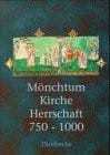Mönchtum, Kirche, Herrschaft, 750-1000 (German Edition)