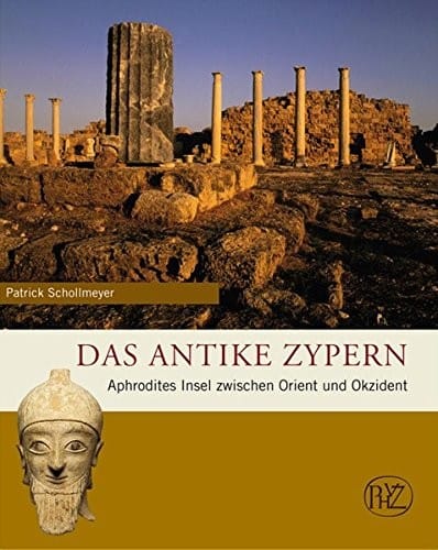 Das antike Zypern: Aphrodites Insel zwischen Orient und Okzident (Zaberns Bildbande) (German Edition)