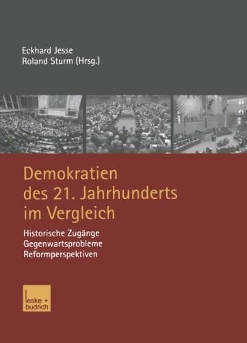 Demokratien des 21. Jahrhunderts im Vergleich: Historische Zugänge, Gegenwartsprobleme, Reformperspektiven (German Edition)