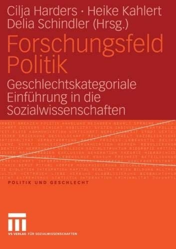Forschungsfeld Politik: Geschlechtskategoriale Einführung in die Sozialwissenschaften (Politik und Geschlecht) (German Edition)