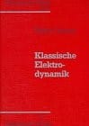 Klassische Elektrodynamik. Theoretische Physik, Band 3