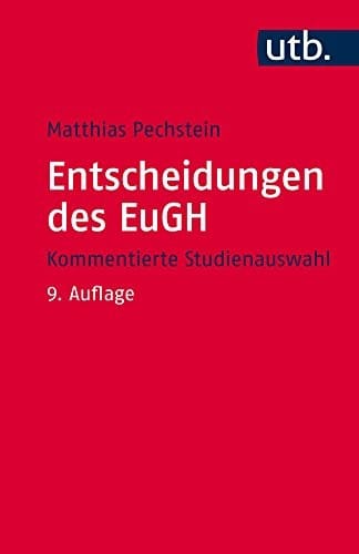 Entscheidungen Des Eugh: Kommentierte Studienauswahl (Utb S) (German Edition)