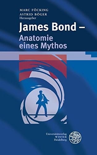 James Bond: Anatomie Eines Mythos (Beitrage Zur Neueren Literaturgeschichte [Dritte Folge]) (German Edition)