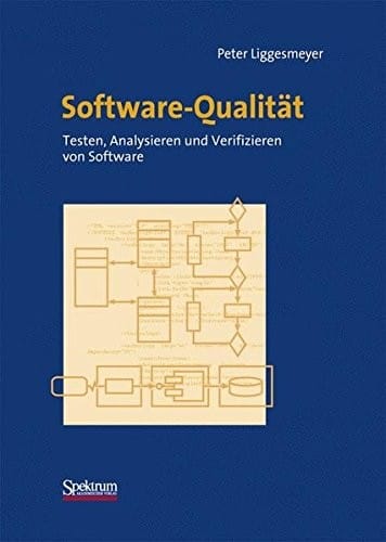Software-Qualität: Testen, Analysieren und Verifizieren von Software (German Edition)