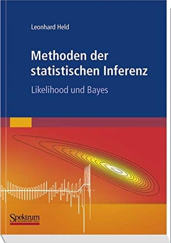 Methoden der statistischen Inferenz: Likelihood und Bayes (German Edition)