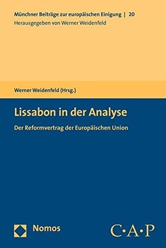 Lissabon in Der Analyse: Der Reformvertrag Der Europaischen Union (Munchner Beitrage Zur Europaischen Einigung) (German Edition)
