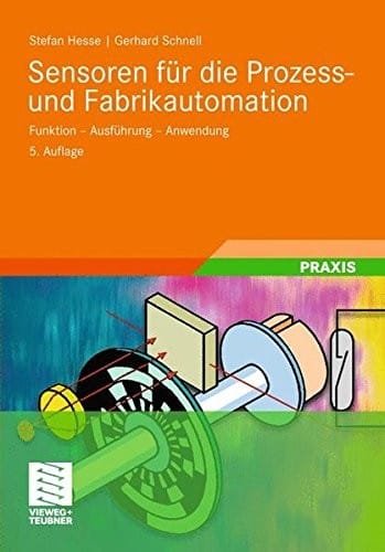 Sensoren für die Prozess- und Fabrikautomation: Funktion - Ausführung - Anwendung (German Edition)