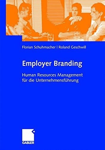 Employer Branding: Human Resources Management für die Unternehmensführung (German Edition)