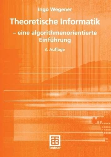 Theoretische Informatik: ― eine algorithmenorientierte Einführung (XLeitfäden der Informatik) (German Edition)