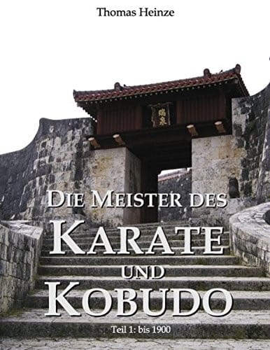Die Meister Des Karate Und Kobudo (German Edition)