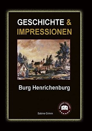 Geschichte & Impressionen Burg Henrichenburg (German Edition)