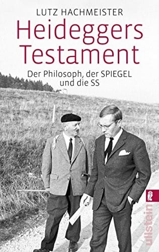 Heideggers Testament: Der Philosoph, der SPIEGEL und die SS (German Edition)