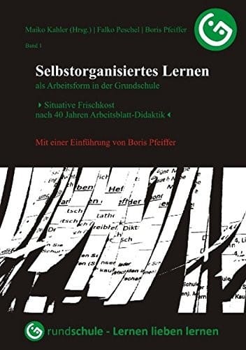 Selbstorganisiertes Lernen als Arbeitsform in der Grundschule (German Edition)