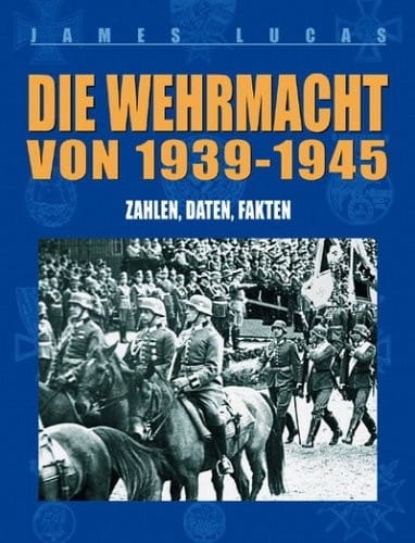 Die Wehrmacht von 1939-1945
