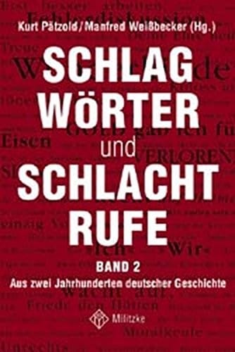 Schlagwörter und Schlachtrufe. Aus zwei Jahrhunderten deutscher Geschichte. Band 2