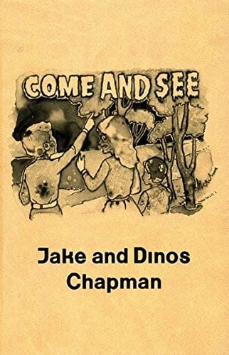 Jake & Dinos Chapman: Come and See