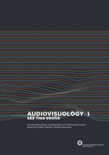 Audiovisuology Compendium: See This Sound - An Interdisciplinary Survey of Audiovisual Culture