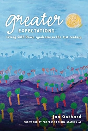 Greater Expectations: Living with Down Syndrome in the 21st Century