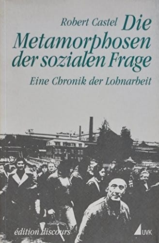 Die Metamorphosen der sozialen Frage.