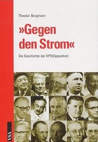 Gegen den Strom: die Geschichte der KPD(Opposition)