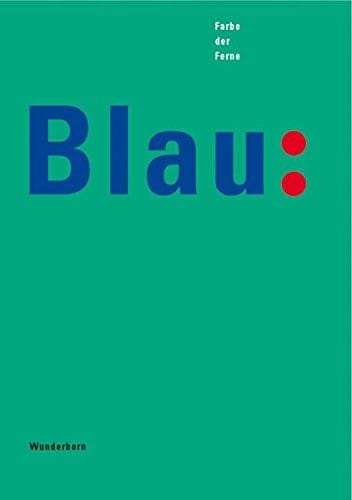 Blau. Farbe der Ferne. Sonderausgabe