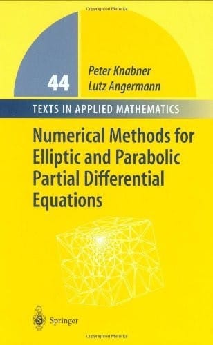 Numerical Methods for Elliptic and Parabolic Partial Differential Equations: An Applications-oriented Introduction (Texts in Applied Mathematics Book 44)