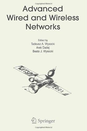 Advanced Wired and Wireless Networks (Multimedia Systems and Applications Book 26)