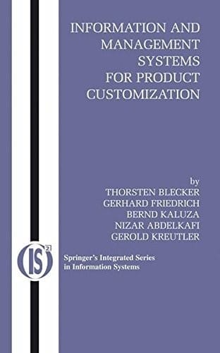 Information and Management Systems for Product Customization (Integrated Series in Information Systems Book 7)