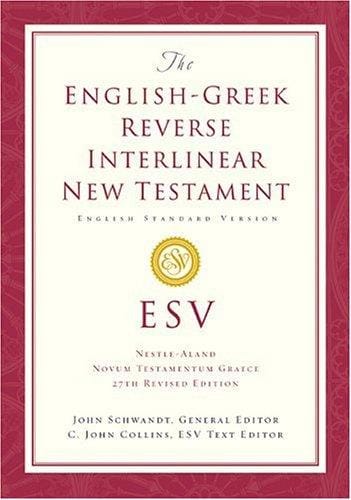 The English-Greek reverse interlinear New Testament