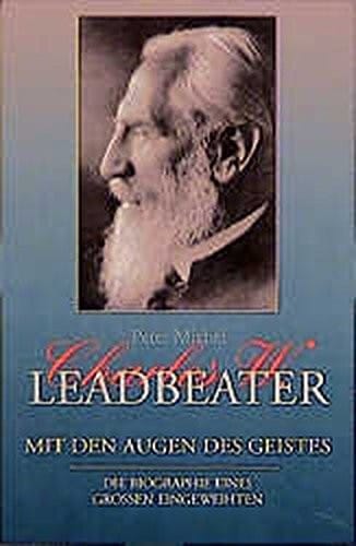 Charles W. Leadbeater. Mit den Augen des Geistes.