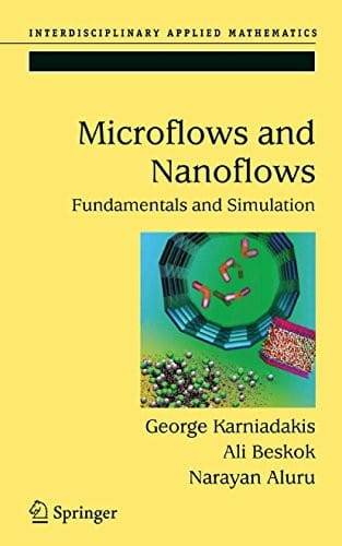 Microflows and Nanoflows: Fundamentals and Simulation (Interdisciplinary Applied Mathematics Book 29)