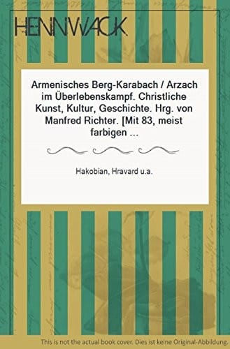 Armenisches Berg-Karabach/Arzach im Überlebenskampf