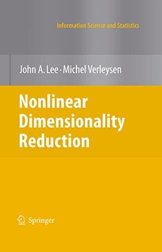 Nonlinear Dimensionality Reduction (Information Science and Statistics)