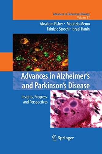 Advances in Alzheimer's and Parkinson's Disease: Insights, Progress, and Perspectives (Advances in Behavioral Biology Book 57)