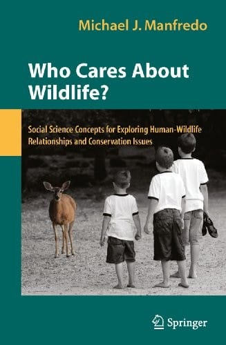 Who Cares About Wildlife?: Social Science Concepts for Exploring Human-Wildlife Relationships and Conservation Issues