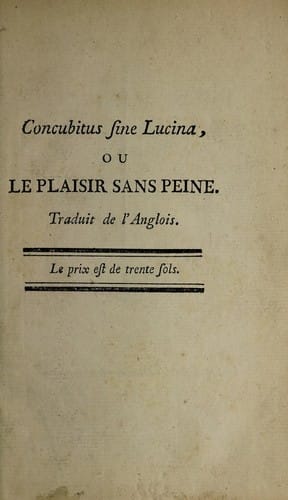 Concubitus sine Lucina, ou le plaisir sans peine. Réponse à la lettre intitulée Lucina sine concubitu [by Abraham Johnson, i.e. Sir John Hill. Signed Richard Roe.]