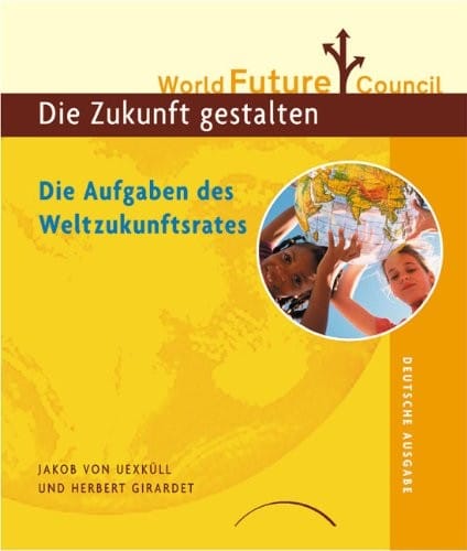 Die Zukunft gestalten - World Future Council