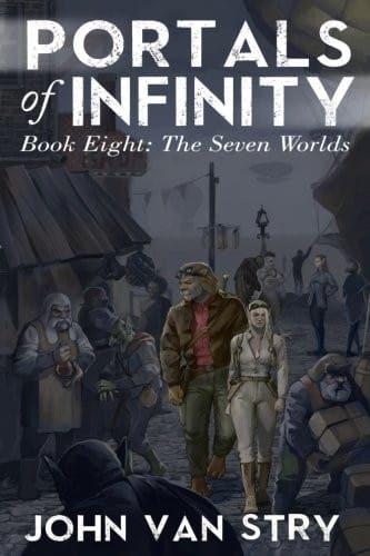 Portals of Infinity: Book Eight: The Seven Worlds (Volume 8)