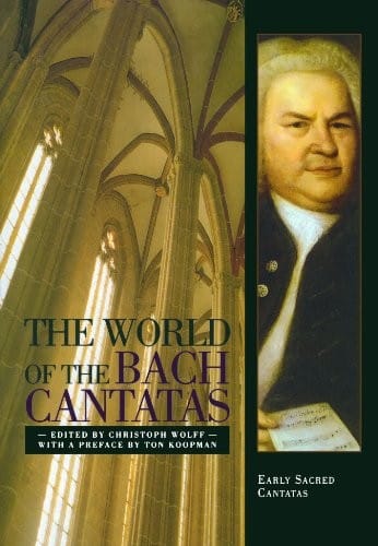 The World of the Bach Cantatas: Early Selected Cantatas