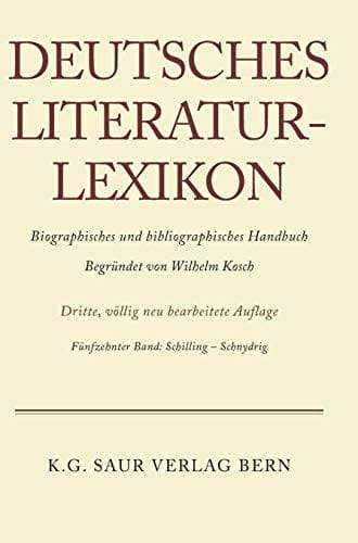Deutsches Literatur-Lexikon, Band 15, Schilling - Schnydrig (German Edition)