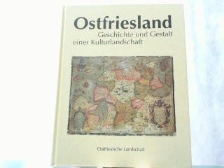 Ostfriesland: Geschichte und Gestalt einer Kulturlandschaft (German Edition)