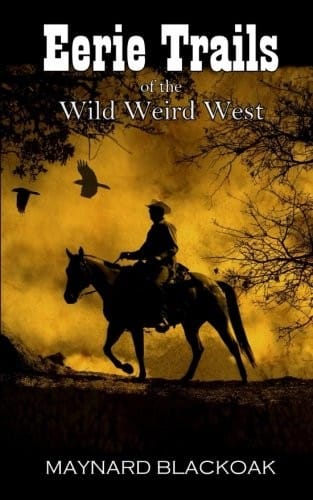 Eerie Trails of the Wild Weird West