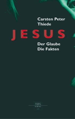 Jesus: Der Glaube; Die Fakten
