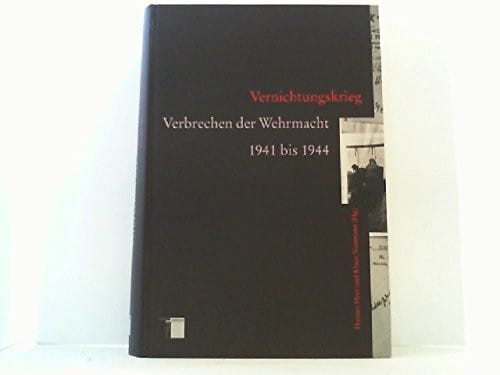 Vernichtungskrieg: Verbrechen der Wehrmacht 1941-1944 (German Edition)