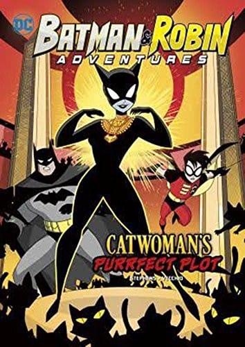 Catwoman's Purrfect Plot (DC Super Heroes: Batman & Robin Adventures)