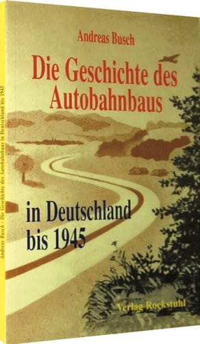 Die Geschichte des Autobahnbaus
